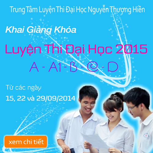 KG khóa luyện thi đại học 2015 ngày 15, 22 và 29 tháng 09/2014